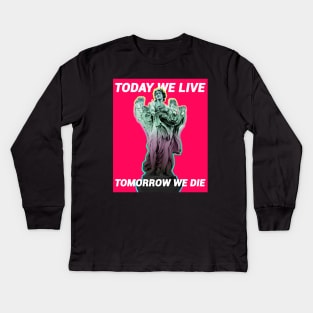 Today We Live, Tomorrow We Die | Live In The Moment | Angel Art Kids Long Sleeve T-Shirt
